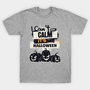 Uncontainable Halloween Excitement: 'I Can't Keep Calm, It's Halloween' Design with Trio of Pumpkins T-Shirt